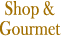 Shop & Gourmet