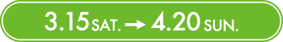 3.15 Sat. - 4.20 Sun.