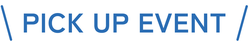PICK UP EVENT