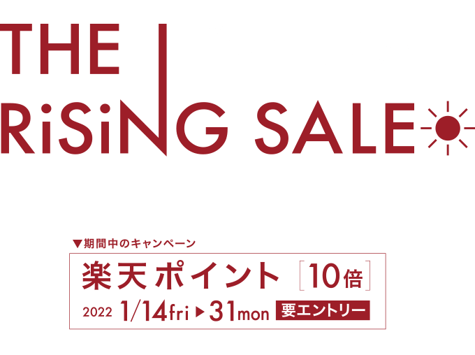 THE RISING SALE 12/27mon〜1/31mon TOKYU CARD WポイントDAY 6% 1/14fri〜31mon