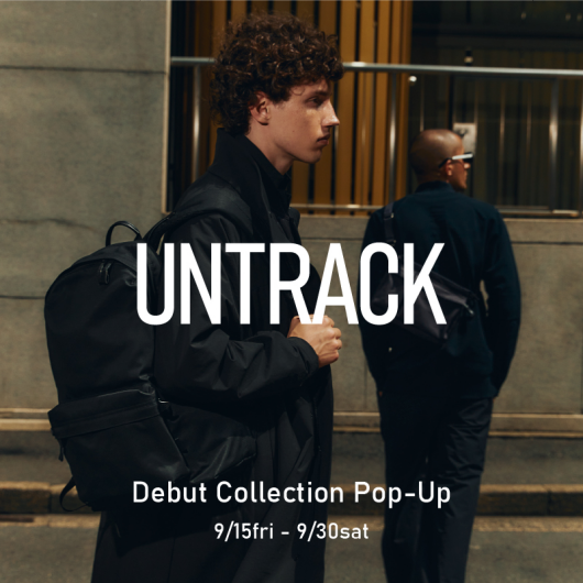 ◆「UNTRACK」POP UP EVENT◆
