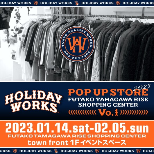 【HOLIDAY WORKS】POP UP STORE @ 二子玉川ライズ S.C.