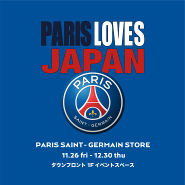 PARIS SAINT- GERMAIN STORE TOKYO【期間限定OPEN!】